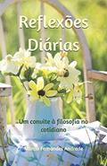 Ler Reflexões Diárias: Um convite à filosofia no cotidiano, do autor Márcio Fernandes Andrade Ler Reflexões Diárias: Um convite à filosofia no cotidiano, do autor Márcio Fernandes Andrade