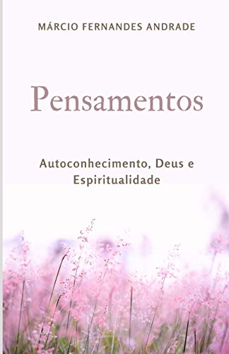 Ler Pensamentos: Autoconhecimento, Deus e Espiritualidade, do autor Márcio Fernandes Andrade