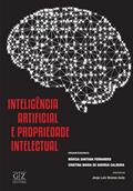 Ler INTELIGÊNCIA ARTIFICIAL E PROPRIEDADE INTELECTUAL, do autor Márcia Santana Fernandes / Cristina Maria de Gouveia Caldeira