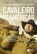 Ler Cavaleiro das Américas, do autor Filipe Masetti Leite