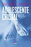 Ler Adolescente cristal: Como entender, acolher e apoiar as novas gerações, do autor Ingrid Cañete