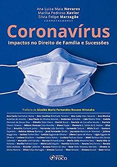 CORONAVÍRUS - IMPACTOS NO DIREITO DE FAMÍLIA E SUCESSÕES - 1ª ED - 2020, do autor Ana Carla Harmatiuk Matos; Ana Carolina Brochado Teixeira; Ana Luiza Maia Nevares; Ana Monica Anselmo de Amorim; Ana Paula de Ol