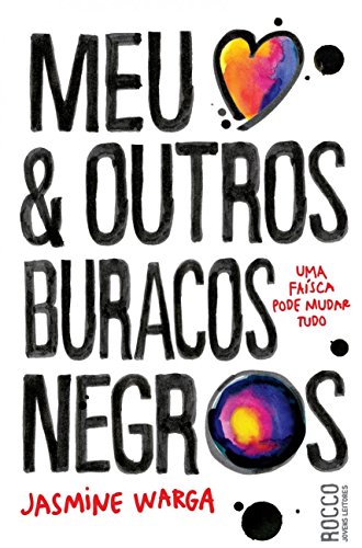 Ler Meu coração e outros buracos negros: Uma faísca pode mudar tudo, do autor Jasmine Warga