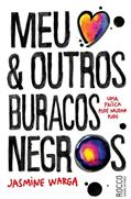 Ler Meu coração e outros buracos negros: Uma faísca pode mudar tudo, do autor Jasmine Warga