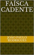 Ler Faísca Cadente, do autor João Paulo Rodrigues
