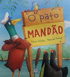 O pato mandão, do autor Alison Ritchie