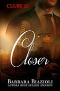 Ler Closer (Clube 13 Livro 8), do autor BARBARA BIAZIOLI