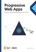 Ler Progressive Web Apps: Construa aplicações progressivas com React, do autor Guilherme Pontes Ler Progressive Web Apps: Construa aplicações progressivas com React, do autor Guilherme Pontes