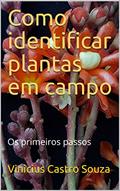 Ler Como identificar plantas em campo: Os primeiros passos, do autor Vinicius Castro Souza Ler Como identificar plantas em campo: Os primeiros passos, do autor Vinicius Castro Souza
