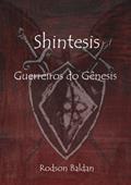 Ler Shintesis - Guerreiros do Gênesis, do autor Rodson Baldan; Sonia Marafante Ler Shintesis - Guerreiros do Gênesis, do autor Rodson Baldan; Sonia Marafante
