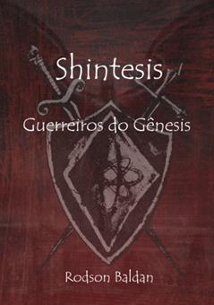 Shintesis - Guerreiros do Gênesis, do autor Rodson Baldan; Sonia Marafante