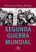 Ler Segunda Guerra Mundial, do autor Francisco Cesar Ferraz Ler Segunda Guerra Mundial, do autor Francisco Cesar Ferraz