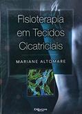 Ler Fisioterapia em Tecidos Cicatriciais, do autor Mariane Altomare
