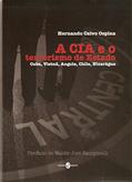 Ler A CIA e o Terrorismo de Estado: Cuba, Vietnã, Angola, Chile, Nicarágua, do autor Hernando Calvo Ospina Ler A CIA e o Terrorismo de Estado: Cuba, Vietnã, Angola, Chile, Nicarágua, do autor Hernando Calvo Ospina