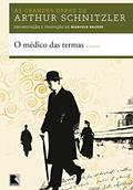 Ler O médico das termas, do autor Arthur Schnitzler Ler O médico das termas, do autor Arthur Schnitzler