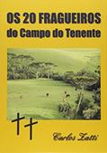 Ler Os 20 Fragueiros do Campo do Tenente, do autor Carlos Zatti