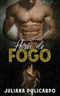 Ler Herói do fogo, do autor Juliana Policarpo Ler Herói do fogo, do autor Juliana Policarpo