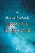 Ler Jogo da Felicidade, do autor Bruna Lombardi