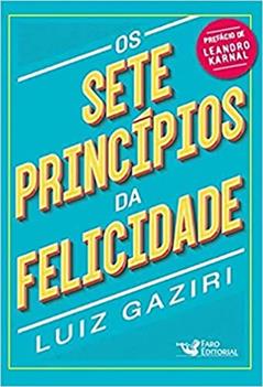 Os sete princípios da felicidade - Pocket, do autor Luiz Gaziri