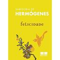 Ler Felicidade, do autor José Hermógenes