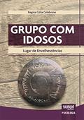Ler Grupo com Idosos - Lugar de Envelhescências, do autor Regina Célia Celebrone
