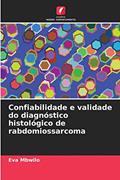 Ler Confiabilidade e validade do diagnóstico histológico de rabdomiossarcoma, do autor Eva Mbwilo