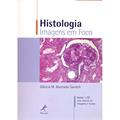 Ler Histologia: Imagens em foco, do autor Gláucia M. Machado Santelli