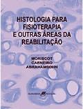 Ler Histologia para Fisioterapia e Outras Áreas da Reabilitação, do autor Paulo A. Abrahamsohn; A. S. Moriscot; José Carneiro