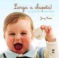 Ler Larga a chupeta!: Um guia para mães aflitas, do autor Jenny Rosen Ler Larga a chupeta!: Um guia para mães aflitas, do autor Jenny Rosen