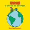 Ler Oscar o Gnomo da Chupeta, do autor Jean-Paul Colemonts