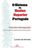 Ler O Sistema de Ensino Superior Português: Expansão e desregulação. Reforma no quadro do Espaço Europeu de Ensino Superior, do autor Luciano de Almeida