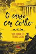 Ler O causo eu conto: Sobre Bernardo Élis e o Brasil Central, do autor Sautchuk Jaime