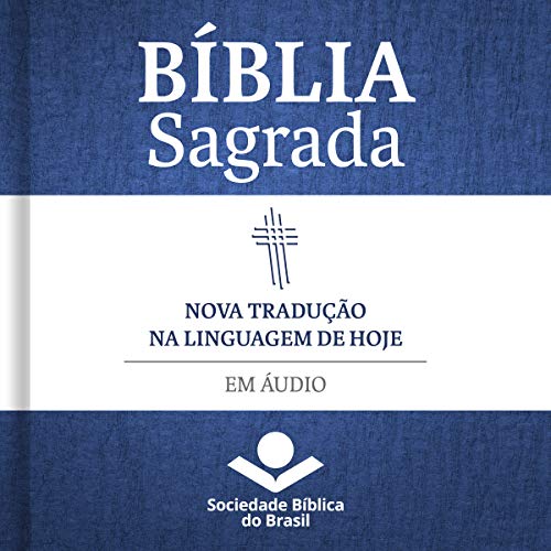 Ler Bíblia Sagrada Nova Tradução na Linguagem de Hoje em áudio: Antigo e Novo Testamento, do autor Sociedade Bíblica do Brasil Ler Bíblia Sagrada Nova Tradução na Linguagem de Hoje em áudio: Antigo e Novo Testamento, do autor Sociedade Bíblica do Brasil