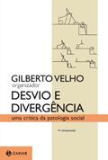 Ler Desvio e divergência: Uma crítica da patologia social, do autor Gilberto Velho