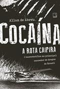 Ler Cocaína: A rota caipira: A rota caipira, do autor Allan de Abreu