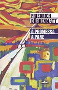 Ler A promessa/ A pane, do autor Friedrich Dürrenmatt