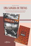 Ler Uma Sangria de Trevas: a Fraternidade Não Burguesa em Sagarana, Quarup e Outras Narrativas Brasileiras, do autor Arturo Gouveia Ler Uma Sangria de Trevas: a Fraternidade Não Burguesa em Sagarana, Quarup e Outras Narrativas Brasileiras, do autor Arturo Gouveia