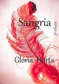 Ler Sangria, do autor Glória Horta Ler Sangria, do autor Glória Horta