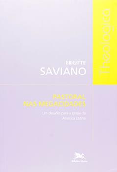 Pastoral nas megacidades - Um desafio para a Igreja da América Latina, do autor Brigitte Saviano