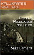 Ler Erpas, a Megacidade do Futuro: Saga Barnard, do autor KALLIKRATES WALLACE