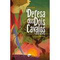 Ler A Defesa dos Dois Cavalos, do autor Alexandre Ganan
