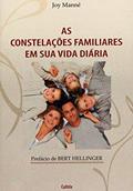 Ler As Constelações Familiares Em Sua Vida Diária, do autor JOY MANNE Ler As Constelações Familiares Em Sua Vida Diária, do autor JOY MANNE