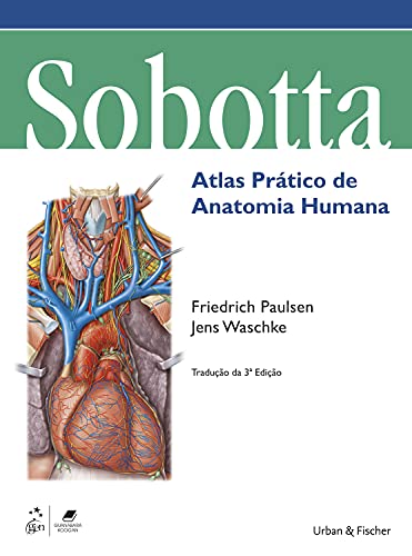 Ler Sobotta Atlas Prático de Anatomia Humana, do autor Friedrich Paulsen Ler Sobotta Atlas Prático de Anatomia Humana, do autor Friedrich Paulsen