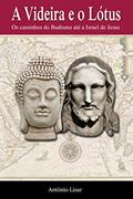 Ler A Videira e o Lótus: Os caminhos do budismo até a Israel de Jesus, do autor J. Antonio Lizar Ler A Videira e o Lótus: Os caminhos do budismo até a Israel de Jesus, do autor J. Antonio Lizar