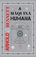 Ler A Máquina Humana, do autor Arnold Bennett