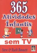 Ler 365 Atividades Infantis sem TV, do autor Steve Bennett; Ruth Bennett