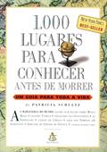 Ler 1000 Lugares Para Conhecer Antes de Morrer, do autor Patricia Shultz Ler 1000 Lugares Para Conhecer Antes de Morrer, do autor Patricia Shultz