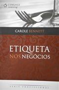 Ler Etiqueta nos Negócios - Série Profissional, do autor Carole Bennett Ler Etiqueta nos Negócios - Série Profissional, do autor Carole Bennett