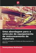 Ler Uma abordagem para a selecção de equipamento de manuseamento de materiais: com Pré-concepção do Sistema de Manuseamento de Materiais, do autor Soumyodeep Mukherjee Ler Uma abordagem para a selecção de equipamento de manuseamento de materiais: com Pré-concepção do Sistema de Manuseamento de Materiais, do autor Soumyodeep Mukherjee