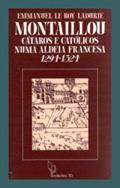 Ler Montaillou. Cátaros e Católicos Numa Aldeia Occitana 1294-1324, do autor Emmanuel Le Roy Ladurie Ler Montaillou. Cátaros e Católicos Numa Aldeia Occitana 1294-1324, do autor Emmanuel Le Roy Ladurie